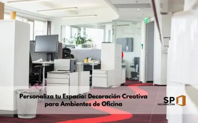 Personaliza tu Espacio: Decoración Creativa para Ambientes de Oficina