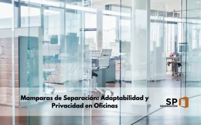 Mamparas de Separación: Adaptabilidad y Privacidad en Oficinas
