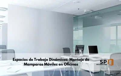 Espacios de Trabajo Dinámicos: Montaje de Mamparas Móviles en Oficinas