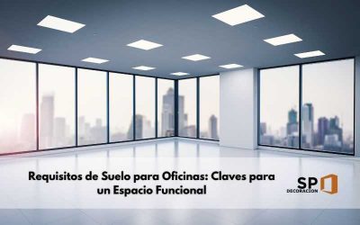 Requisitos de Suelo para Oficinas: Claves para un Espacio Funcional