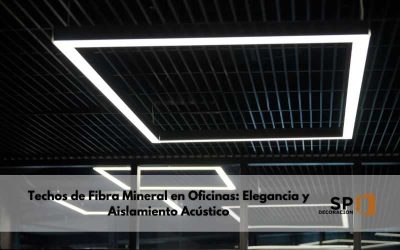 Techos de Fibra Mineral en Oficinas: Elegancia y Aislamiento Acústico