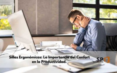 Sillas Ergonómicas: La Importancia del Confort en la Productividad.