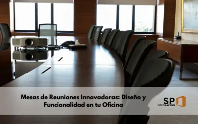 Mesas de Reuniones Innovadoras: Diseño y Funcionalidad en tu Oficina