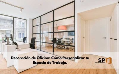 Decoración de Oficina: Cómo Personalizar tu Espacio de Trabajo.