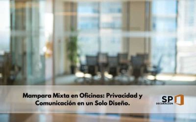 Mampara Mixta en Oficinas: Privacidad y Comunicación en un Solo Diseño.