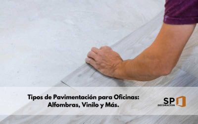 Tipos de Pavimentación para Oficinas: Alfombras, Vinilo y Más.