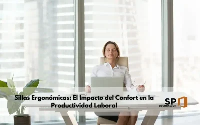 Sillas Ergonómicas: El Impacto del Confort en la Productividad Laboral
