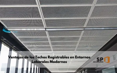 Ventajas de los Techos Registrables en Entornos Laborales Modernos